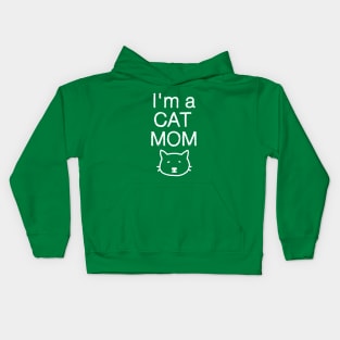 I'm a Cat Mom, and a Kid Mom! Kids Hoodie